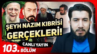 Şeyh Nazım Kıbrisi Gerçekleri  SoruCevap Yayını  103Bölüm  05032024 [upl. by Keelia]