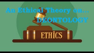 Deontology An Ethical Theory [upl. by Ophelia984]