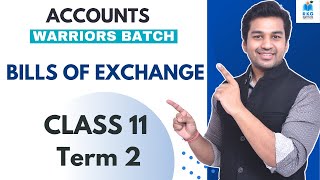 Class 11  Accounts Term 2 BILLS OF EXCHANGE  CA Parag Gupta [upl. by Annavoig]