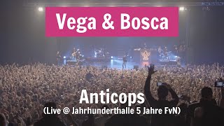 Vega amp Bosca Anticops Live in FFM  Jahrhunderthalle  5 Jahre FvN [upl. by Enad282]