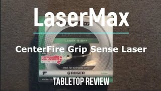 LaserMax CenterFire Green Laser Sight with Grip Sense Tabletop Review  Episode 202204 [upl. by Iteerp788]