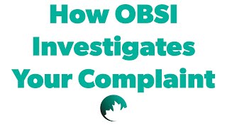 Part 2 How OBSI investigates your complaint [upl. by Amadus]