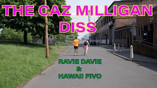 Fivo amp Ravie Davie  The Caz Milligan Diss [upl. by Eilrac]