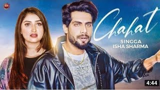 Singga  Chahat Official Video  Isha Sharma  New Punjabi Song 2022  Latest Punjabi Songs 2022 [upl. by Aterg320]