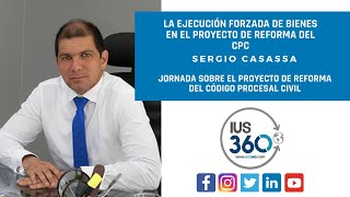 La Ejecución Forzada de Bienes en el Proyecto de Reforma del CPC  Sergio Casassa [upl. by Charmine]