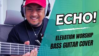 Echo  Elevation Worship  Bass cover [upl. by Ennaeirb]