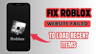 HOW TO FIX Roblox Website Failed to Load Recent items [upl. by Dov]