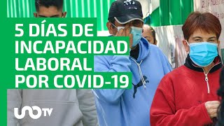 Con o sin síntomas personas con COVID19 tendrán incapacidad de cinco días [upl. by Janean]