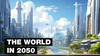 The World in 2050 Top 20 Future Technologies [upl. by King]