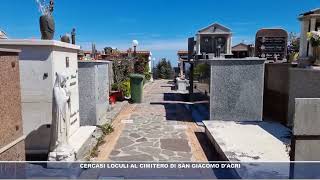 Cercasi loculi al cimitero di San Giacomo dAcri [upl. by Aseek]