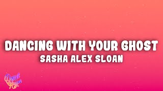 Sasha Alex Sloan  Dancing With Your Ghost [upl. by Athallia648]