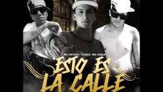 TOSER ONE  ESTO ES LA CALLE FT MC WISER amp MC ONER AUDIO OFICIAL [upl. by Alyhs]