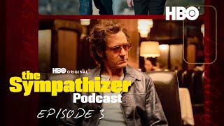 The Sympathizer Official Podcast  Episode 3  HBO [upl. by Aynek61]