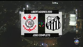 Corinthians x Santos  Jogo Completo  Libertadores 2012  1080p⁶⁰ [upl. by Leede]