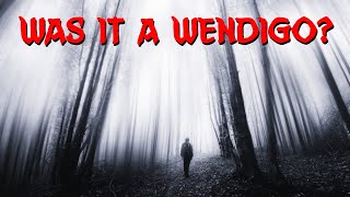 Wendigo amp Similar Creature Stories Found on Reddit [upl. by Reamy]