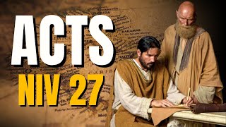 Holy Bible The Book of Acts  Chapter 27  NIV Dramatized Audio [upl. by Markman814]