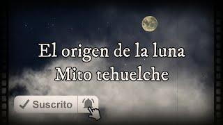 La creación de la luna mito tehuelche [upl. by Atinnor]