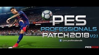 PES Professionals Patch 2018 V21 [upl. by Borlase]