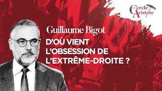 Lobsession de lextrême droite I Guillaume Bigot [upl. by Xineohp]