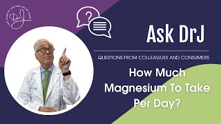 How Much Magnesium to Take Per Day [upl. by Ttirb]