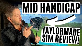 MID HANDICAP TAYLORMADE SIM DRIVER REVIEW THE BIG DIFFERENCE [upl. by Aihsit929]