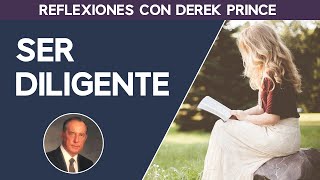 Ser Diligente  Derek Prince  Reflexión Cristiana [upl. by Phio431]