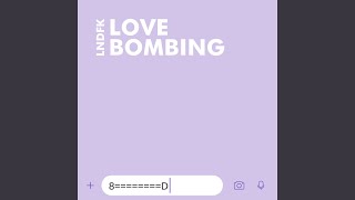 LOVE BOMBING [upl. by Adnalu]