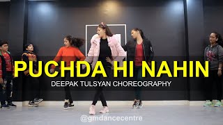 PUCHDA HI NAHIN  Dance Cover Neha Kakkar  Deepak Tulsyan Choreography  G M Dance [upl. by Yhtir]