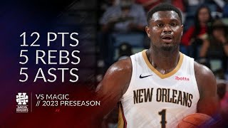 Zion Williamson 12 pts 5 rebs 5 asts vs Magic 2023 Preseason [upl. by Leith169]