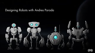 Robot Design with Andres Parada  Part 1 [upl. by Eeslek767]