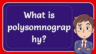 What is polysomnography [upl. by Ocram]