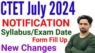 CTET July 2024 Notification  CTET 2024 Exam Date  CTET Form Fill Up 2024  New Changes  CTET [upl. by Ahseikram]