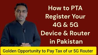 how to PTA Register 4G amp 5G Imported Devices amp Routers in Pakistan [upl. by Snehpets603]