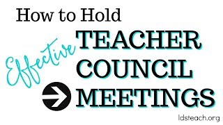 How To Hold Effective Teacher Council Meetings [upl. by Waldo]