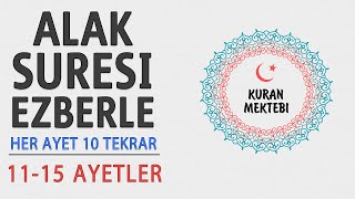 Alak suresi ezberle her ayet 10 tekrar 1115 ayetler [upl. by Lemaceon]