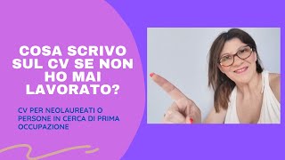 Come SCRIVERE un CV SENZA ESPERIENZE LAVORATIVE Valutiamo il cv di Veronica [upl. by Armin]