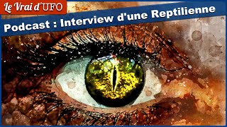 Interview dune Reptilienne  Le Dossier Lacerta  Vérité ou Fiction [upl. by Eam945]