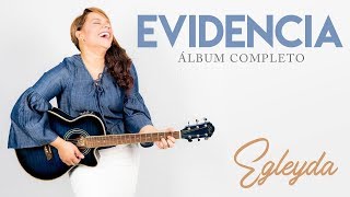 Evidencia  Egleyda Belliard  Álbum Completo [upl. by Biegel406]