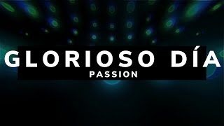 Glorioso Día LETRA  Passion Ft Kristian Stanfill [upl. by Harding]