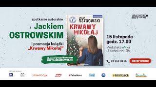 Spotkanie z Jackiem Ostrowskim Promocja książki „Krwawy Mikołaj” [upl. by Anitnerolf]