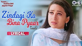 Zindagi Ko Bina Pyar Kaise Gujare Female  Lyrical  Haan Maine Bhi Pyaar Kiya  Alka Yagnik [upl. by Hellman]