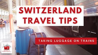 Switzerland Travel Tips Taking luggage on trains [upl. by Noired592]