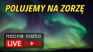 Zorza nad Polską  Polujemy  Nocne Niebo live [upl. by Ardnot]