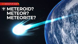 DEMYSTIFIED What’s the difference — meteoroids meteors amp meteorites  Encyclopaedia Britannica [upl. by Oirtemed]