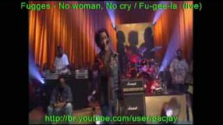 Fugees  No Woman no cry  FuGeeLa live [upl. by Viki258]