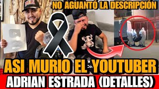 Asi MURIO el YOTUBER Adrian Estrada DETALLES de la MUERTE del INFLUENCER y YOUTUBER Adrián estrada [upl. by Anwahsar508]