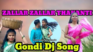 Gondi Dj Song  Zallar Zallar Thakanti  New Gondi Songs 2024   TeenmaarDjRemix  Nileshthodsam [upl. by Nary394]