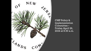 Pinelands Commission Policy amp Implementation Committee  April 26 2024 [upl. by Ariew332]