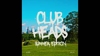 Club Heads Summer Edition [upl. by Ellehsram]