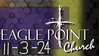 Eagle Point Church of God Sunday Service  November 3rd 2024 [upl. by Utham]